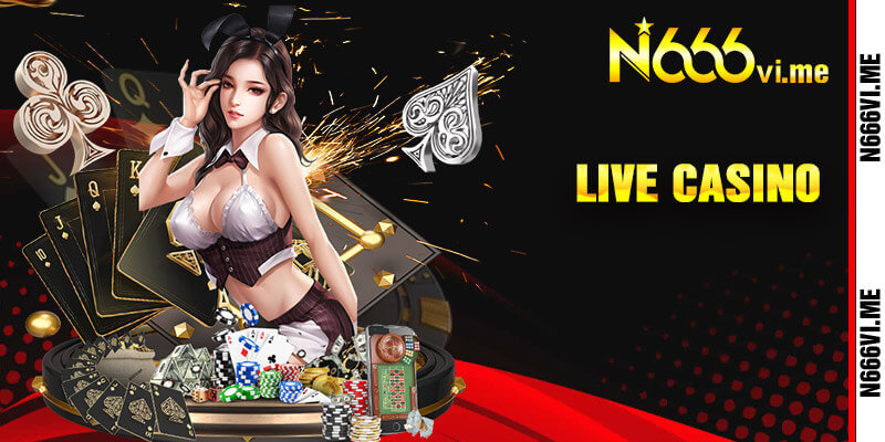 Live casino trải nghiệm đẳng cấp như sòng bạc ngoài đời