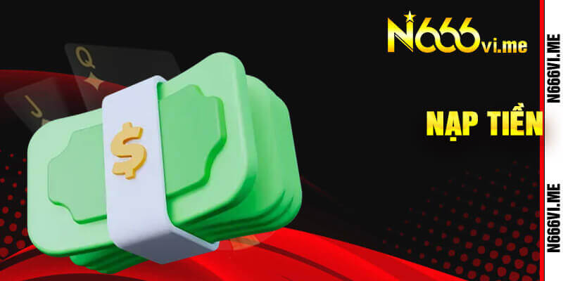 Hướng dẫn các bước nạp tiền thành công vào tài khoản 